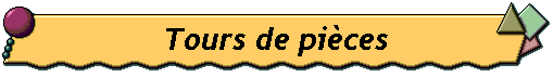 Tours de pi�ces